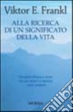 Alla ricerca di un significato della vita libro