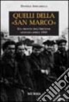 Quelli della «San Marco». Sul fronte dell'Abetone, gennaio-aprile 1945 libro di Amicarella Daniele