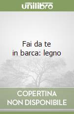 Fai da te in barca: legno