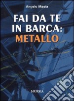 Fai da te in barca: metallo libro