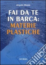 Fai da te in barca: materie plastiche libro