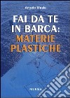 Fai da te in barca: materie plastiche libro