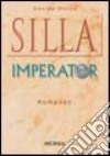 Silla imperator libro di Mosca Davide