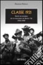 Classe 1921. Note di guerra di un ragazzo di Aosta '41. 1941-1945 libro