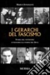 I gerarchi del fascismo. Storia del ventennio attraverso gli uomini del duce libro di Innocenti Marco