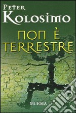 Non è terrestre libro