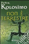 Non è terrestre libro