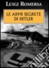 Le armi segrete di Hitler libro di Romersa Luigi