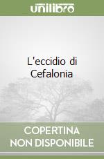 L'eccidio di Cefalonia