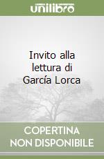 Invito alla lettura di García Lorca libro