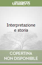 Interpretazione e storia libro