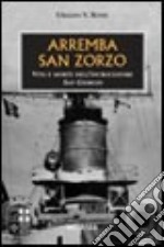 Arremba San Zorzo. Vita e morte dell'incrociatore San Giorgio libro