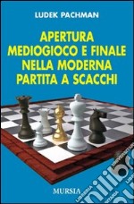 Apertura, mediogioco e finale nella moderna partita a scacchi