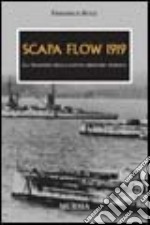 Scapa Flow 1919. La tragedia della flotta militare tedesca