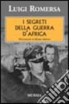 I segreti della guerra d'Africa libro