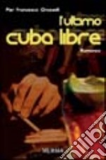 L'ultimo cuba libre libro