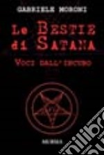 Le bestie di Satana. Voci dall'incubo libro