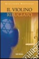 Il violino rifugiato libro