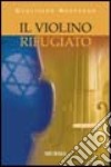 Il violino rifugiato libro di Morpurgo Gualtiero