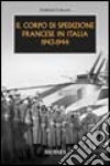 Il corpo di spedizione francese in Italia 1943-1944 libro di Carloni Fabrizio