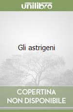 Gli astrigeni libro