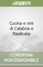 Cucina e vini di Calabria e Basilicata libro