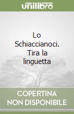 Lo Schiaccianoci. Tira la linguetta libro