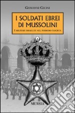 I soldati ebrei di Mussolini libro