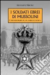 I soldati ebrei di Mussolini libro