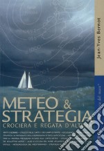 Meteo & strategia. Crociera e regata d'altura libro