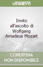 Invito all'ascolto di Wolfgang Amadeus Mozart