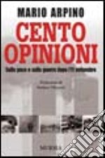 Cento opinioni. Sulla pace e sulla guerra dopo l'11 settembre