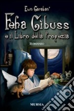 Feha Gibuss e il libro della profezia libro