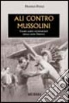 Ali contro Mussolini. I raid aerei antifascisti degli anni Trenta libro