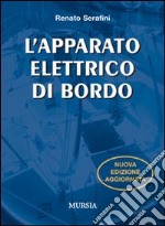 L'apparato elettrico di bordo. Ediz. illustrata