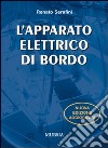 L'apparato elettrico di bordo. Ediz. illustrata libro