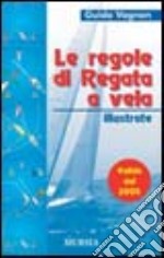 Guida Vagnon. Le regole di regata a vela illustrate libro