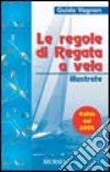 Guida Vagnon. Le regole di regata a vela illustrate libro