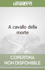 A cavallo della morte libro