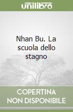 Nhan Bu. La scuola dello stagno libro