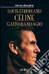 Louis Ferdinand Céline. Gatto randagio libro