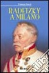 Radetzsky a Milano libro di Fucci Franco