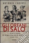 Gli orfani di Salò. Il Sessantotto nero dei giovani neofascisti nel dopoguerra 1945-1951 libro