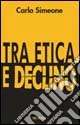 Tra etica e declino