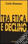 Tra etica e declino libro