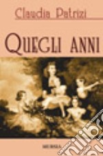 Quegli anni libro