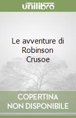 Le avventure di Robinson Crusoe libro