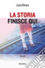 La storia finisce qui libro