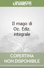 Il mago di Oz. Ediz. integrale libro