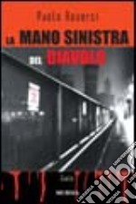 La mano sinistra del diavolo. La serie di Radeschi libro